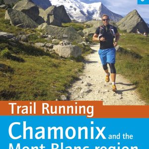 trail-running-chamonix-och-mont-blanc-frankrike-italien-schweiz-cicerone-9781852848002